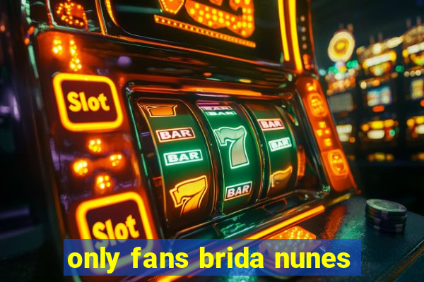 only fans brida nunes